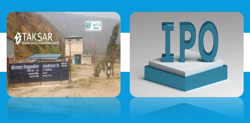 टक्सार पिखुवा खोला हाइड्रोपावरले फागुन २७ देखि आईपीओ निष्काशन गर्ने